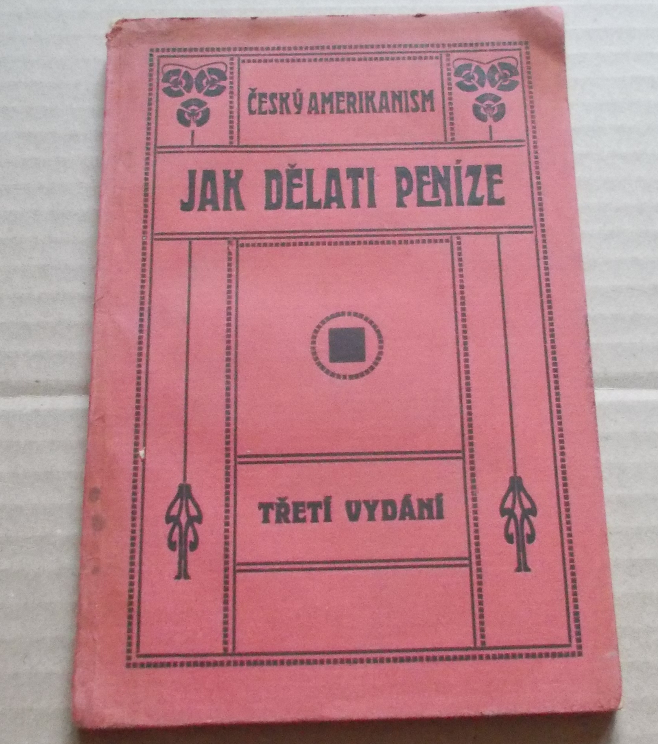 Český amerikanism - Jak dělati peníze