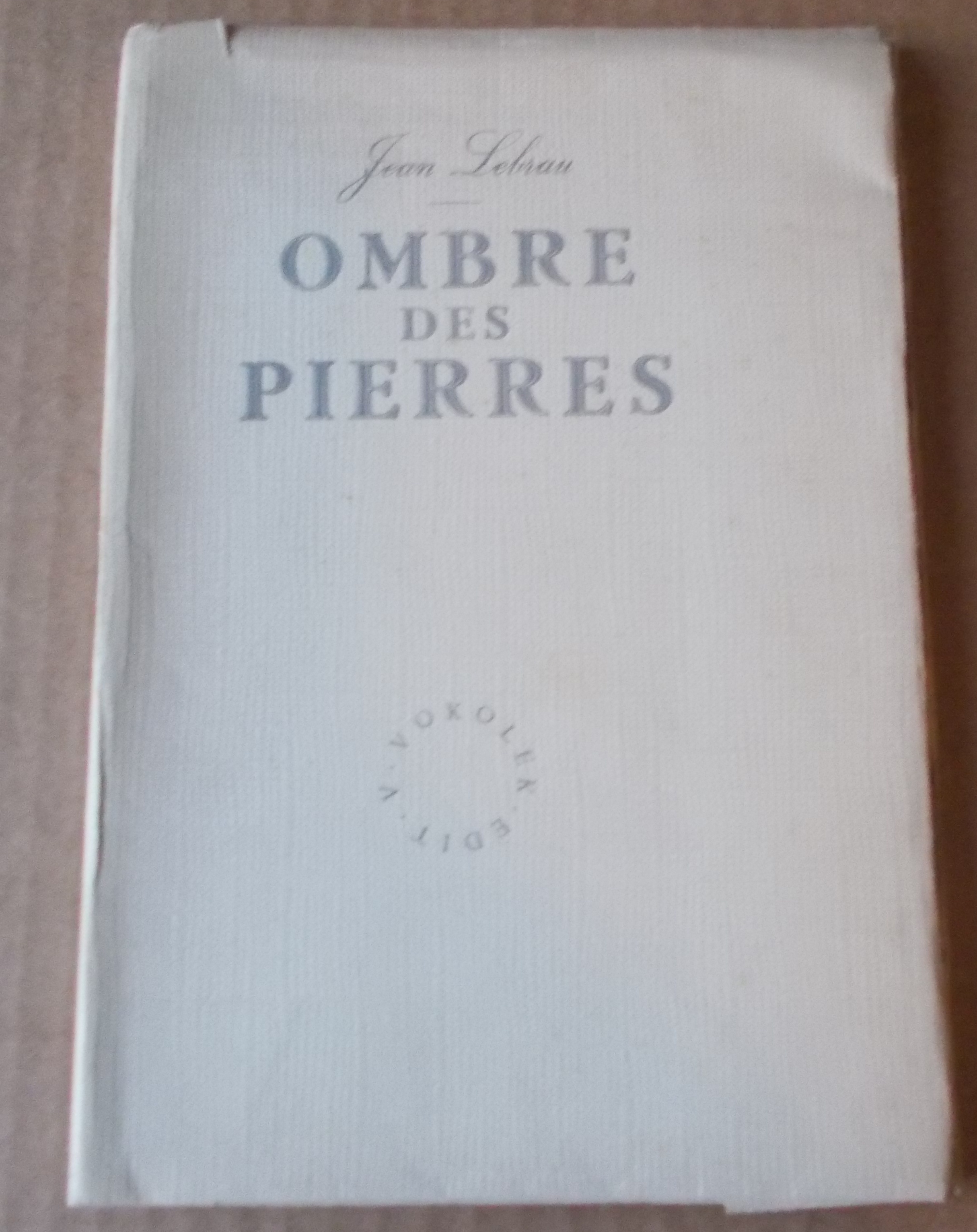 Jean Lebrau: Ombre des Pierres