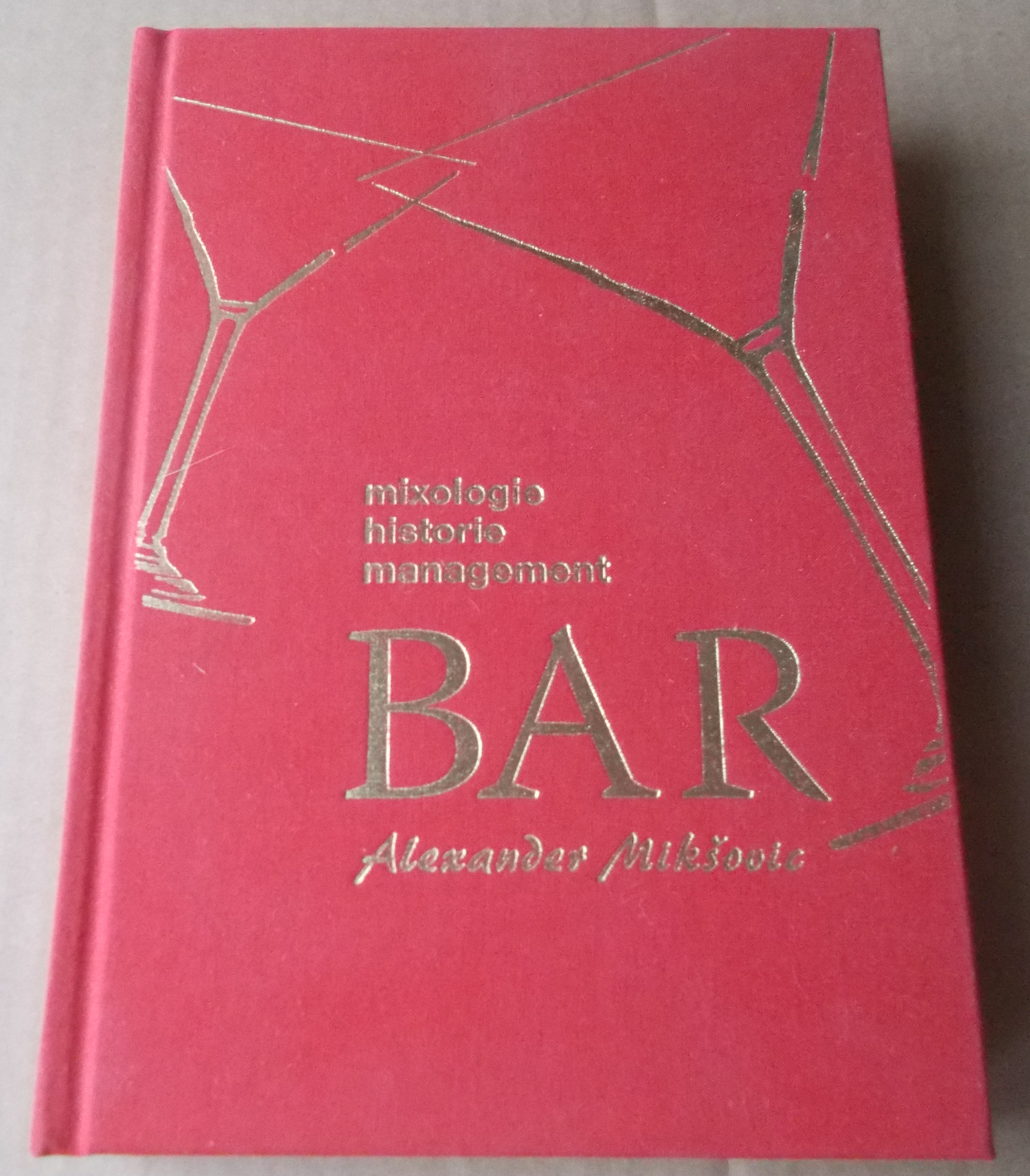 Alexander Mikšovic: Bar - Mixologie, historie, management