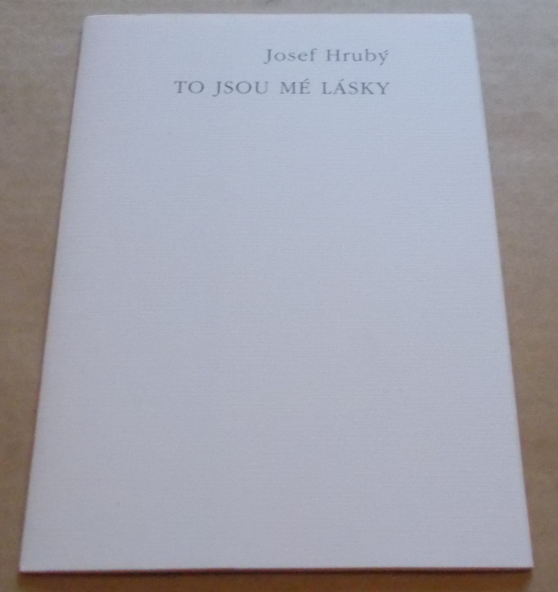 Josef Hrubý: To jsou mé lásky