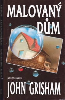 John Grisham: Malovaný dům