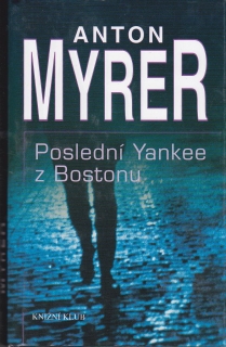 Anton Myrer: Poslední Yankee z Bostonu